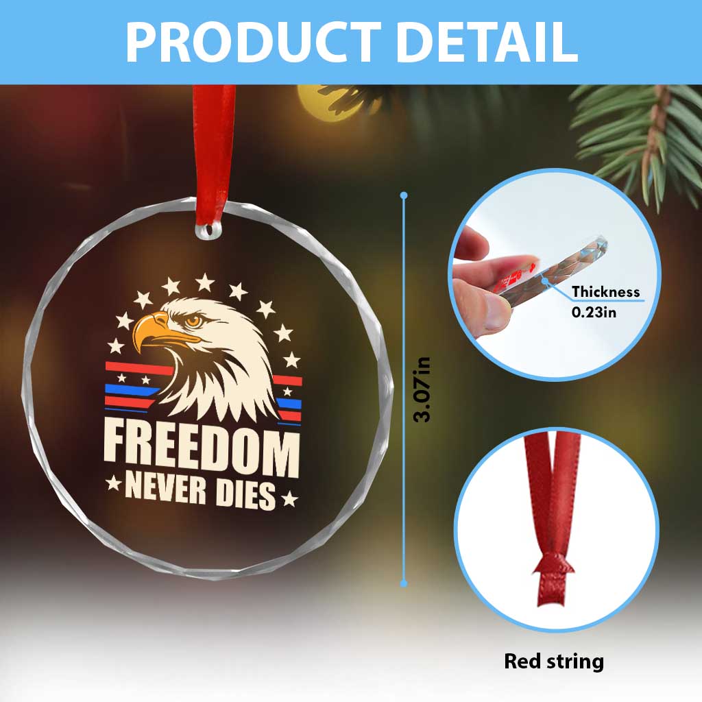 Freedom Never Dies Crystal Glass Ornament Bold Patriotic Eagle Graphic for True American Patriots TS02 Print Your Wear