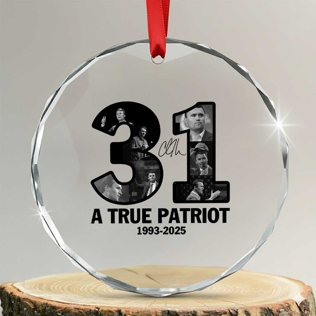Freedom Number 31 Tribute Graphic Crystal Glass Ornament Thank You Charlie Kirk A True Patriot Memorial TS02 Transparent Glass 3'' Circle Print Your Wear