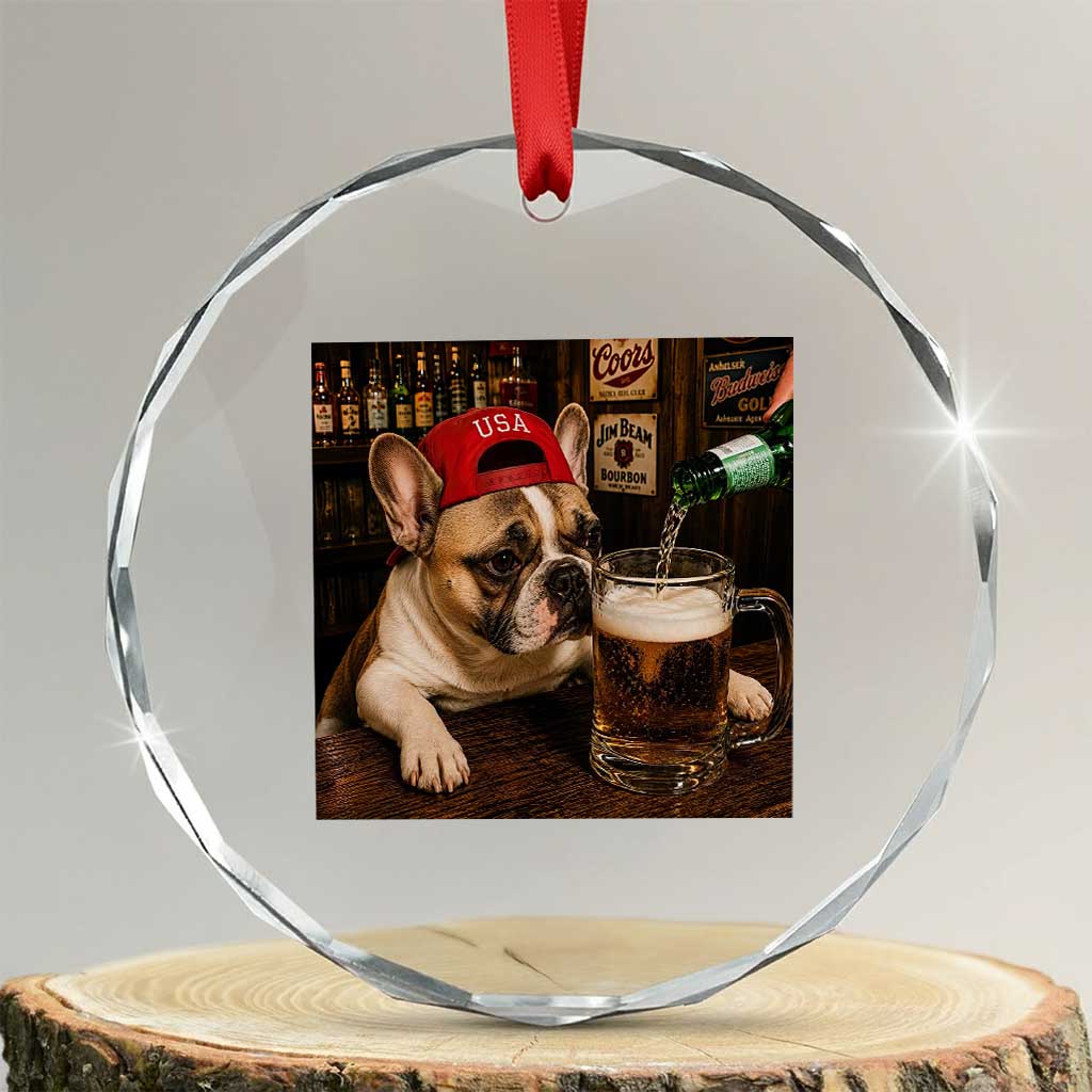 French Bulldog Drinking Beer Crystal Glass Ornament Silly Dog Meme Graphic Sarcastic Gift TS10 Transparent Glass 3'' Circle Print Your Wear