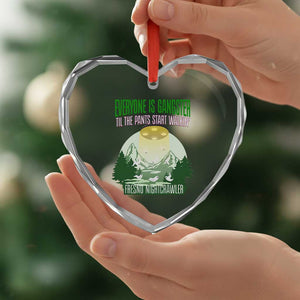 Fresno Nightcrawler Heart Crystal Glass Ornament Everyone Is Gangster Til The Pants Start Walkin TS12 Print Your Wear