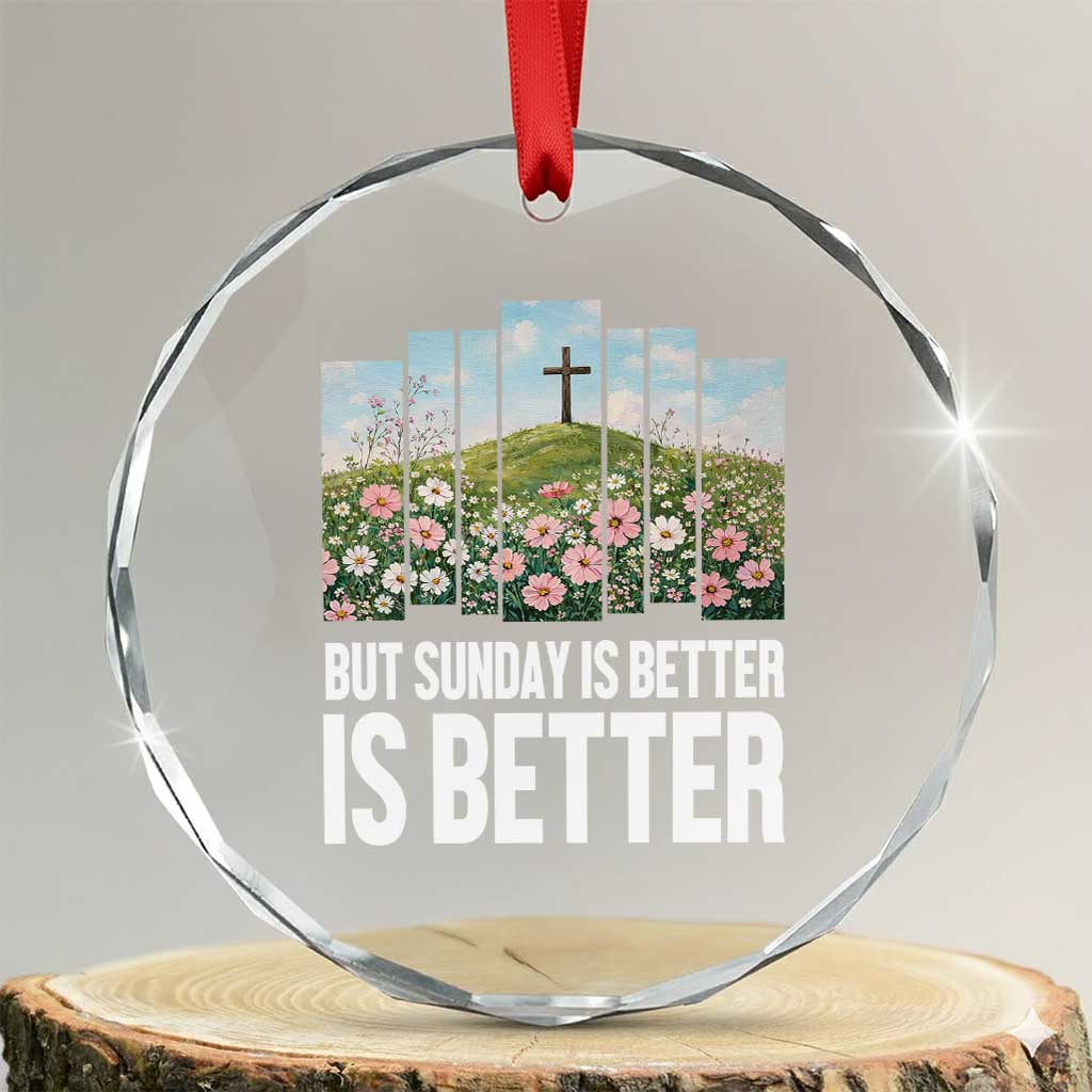 Friday is Good Sunday is Better Crystal Glass Ornament Christian Easter TS14 Transparent Glass 3'' Circle Print Your Wear