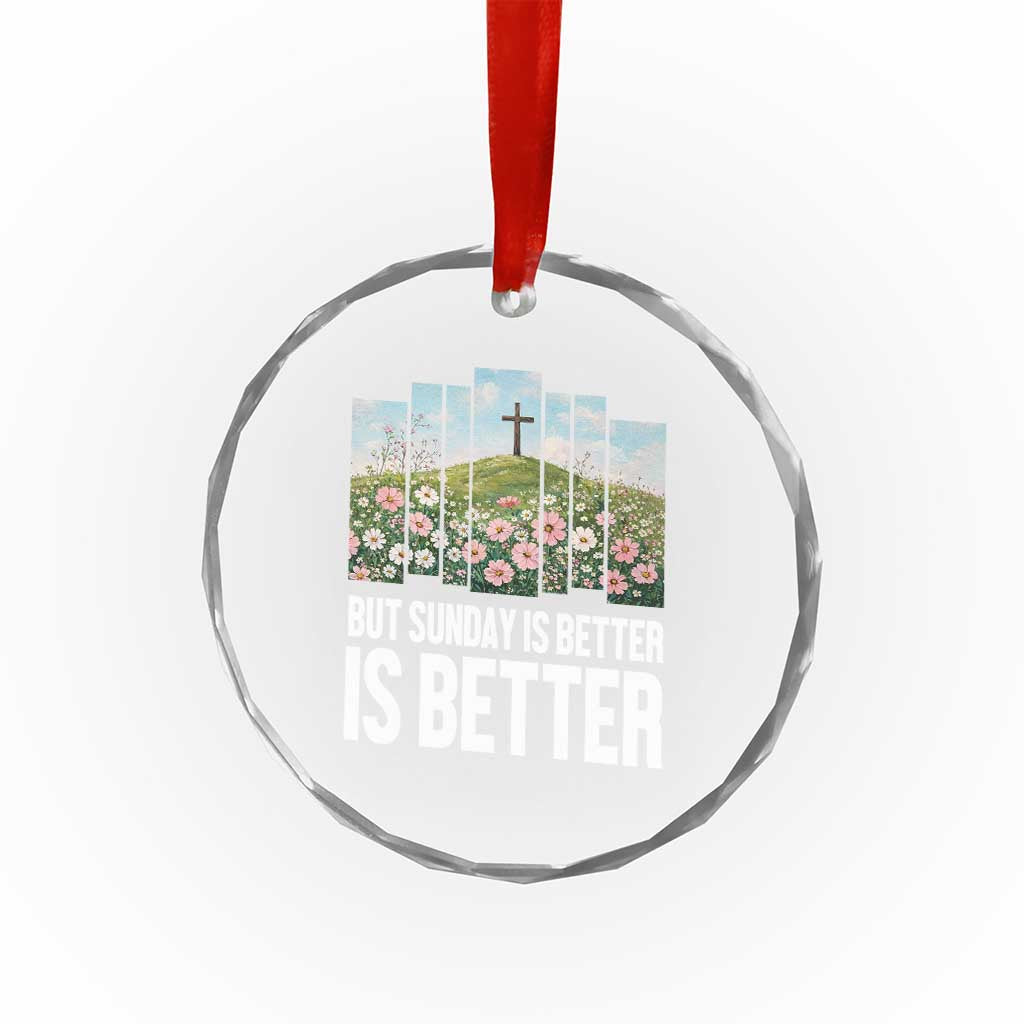Friday is Good Sunday is Better Crystal Glass Ornament Christian Easter TS14 Print Your Wear