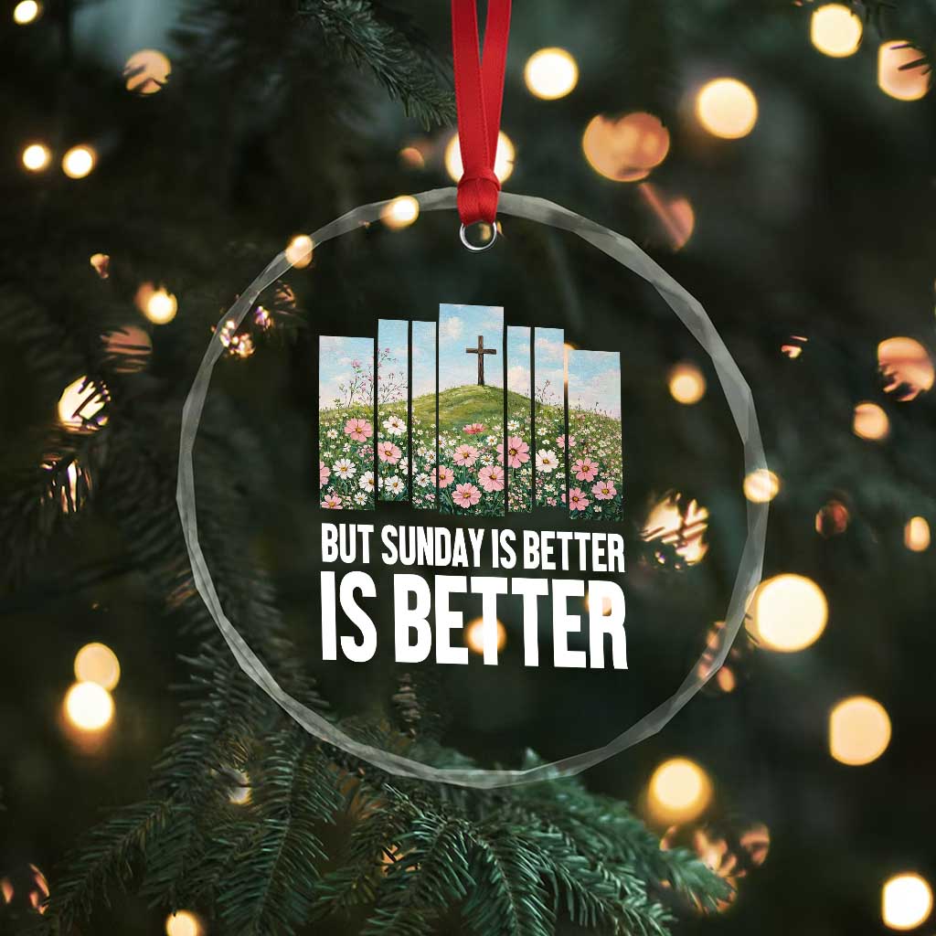 Friday is Good Sunday is Better Crystal Glass Ornament Christian Easter TS14 Print Your Wear