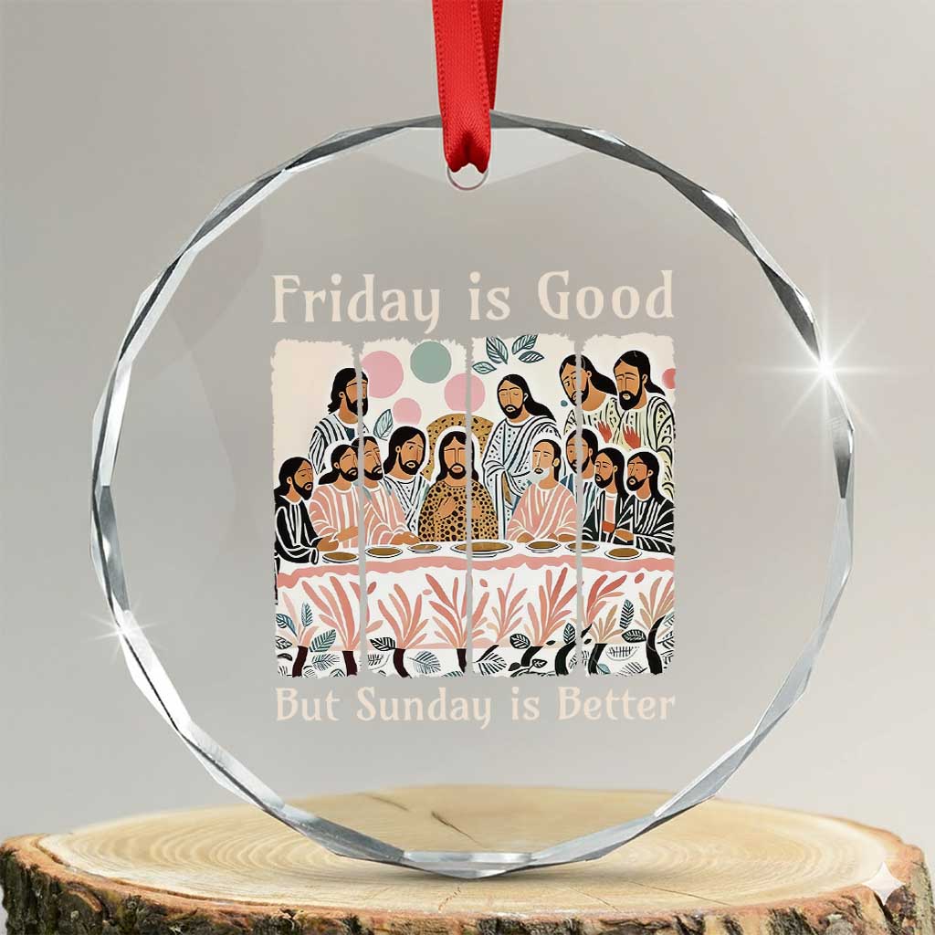 Friday is Good Sunday is Better Crystal Glass Ornament Christian Jesus Easter TS14 Transparent Glass 3'' Circle Print Your Wear