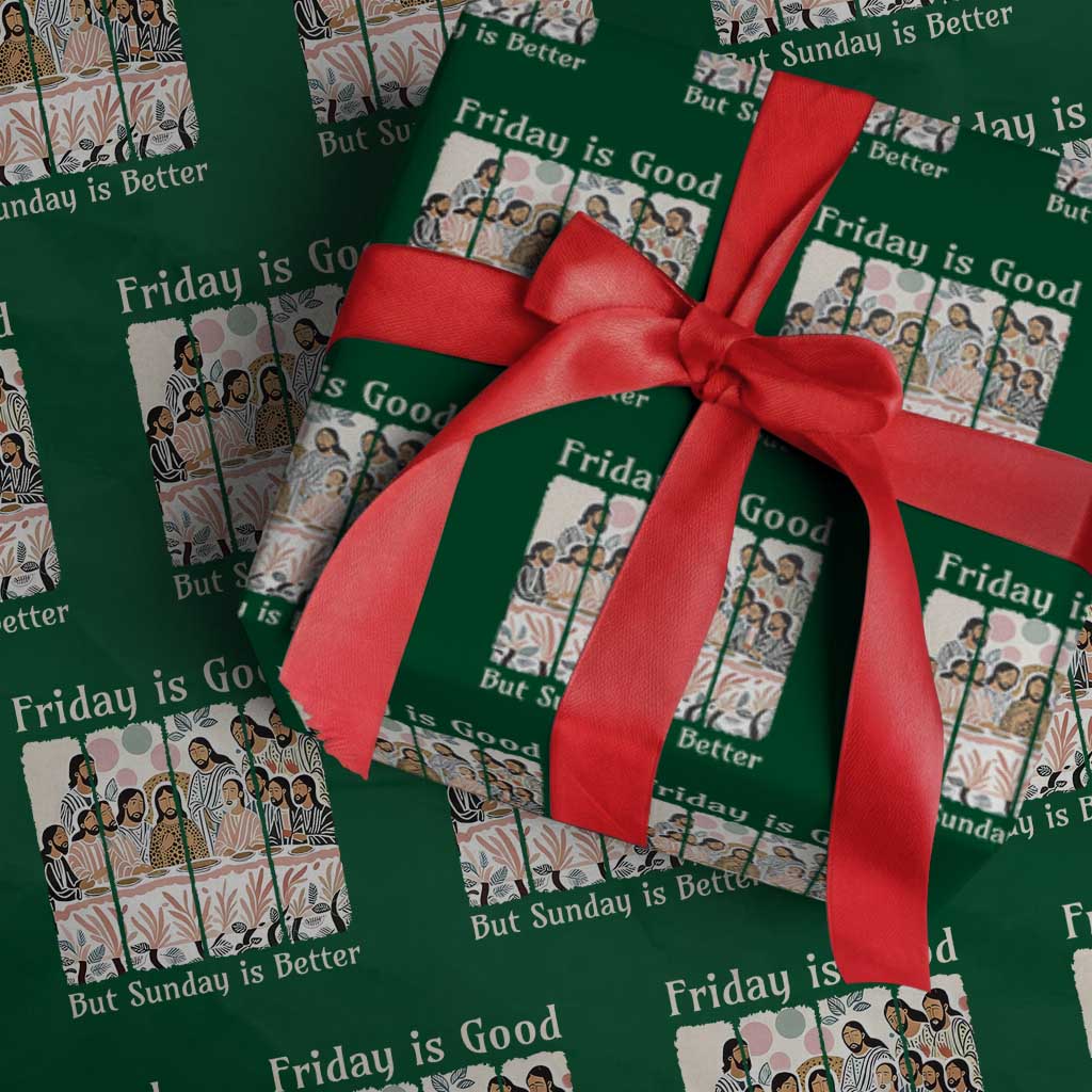 Friday is Good Sunday is Better Wrapping Paper Roll Christian Jesus Easter TS14 Green Print Your Wear