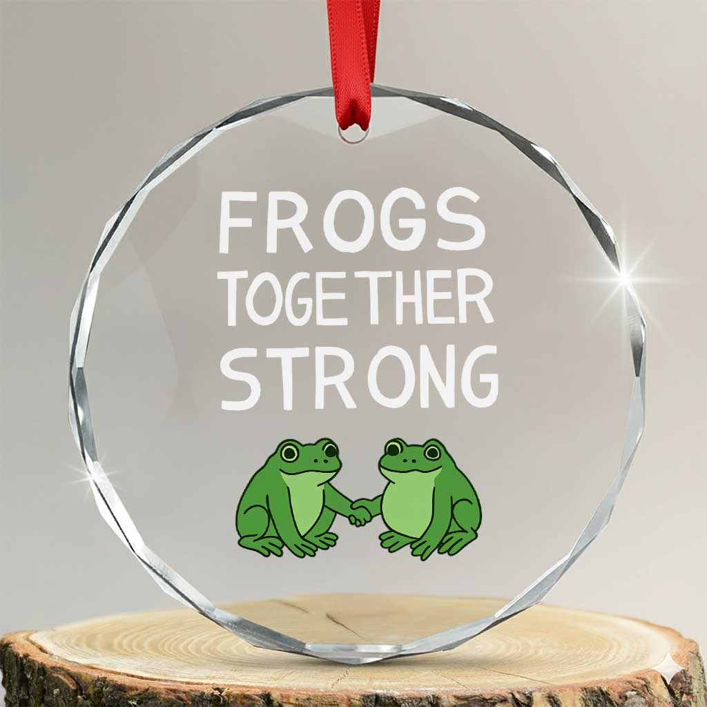 Frogs Together Strong Crystal Glass Ornament Free Portland Oregon Unity Meme TS02 Transparent Glass 3'' Circle Print Your Wear