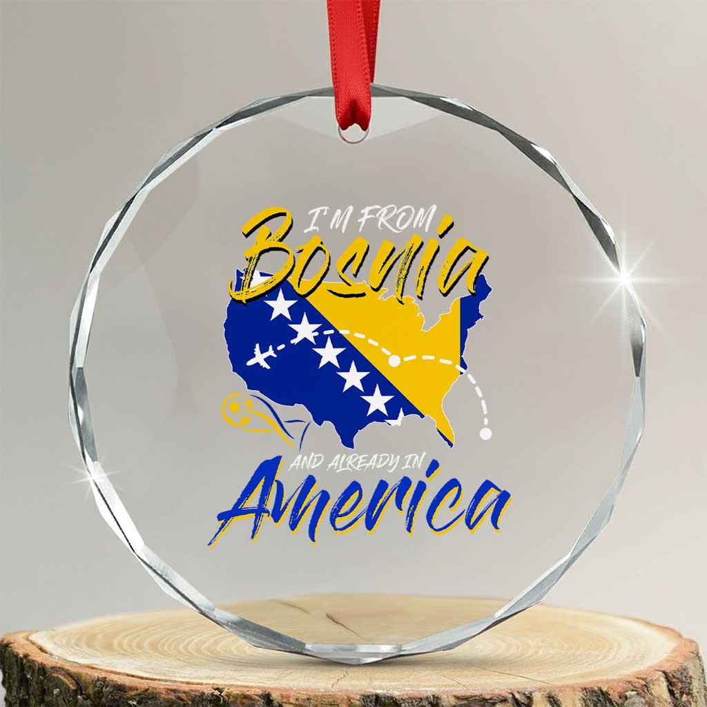 From Bosnia and Already in America Crystal Glass Ornament Bosnian Soccer Fan Travel Bosnia Herzegovina Pride