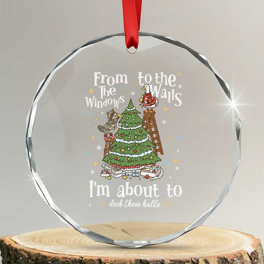 From The Windows To The Walls I'm About To Deck These Halls Christmas Crystal Glass Ornament TS11 Transparent Glass 3'' Circle Print Your Wear