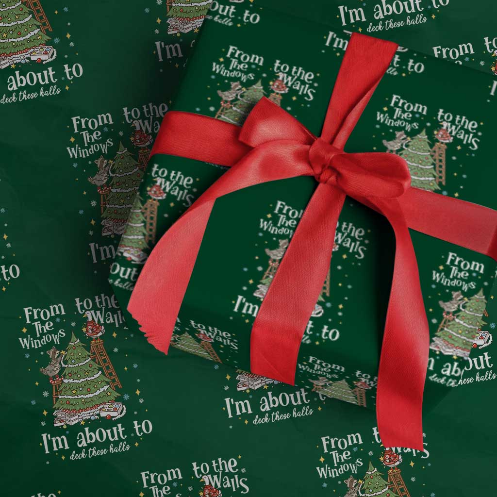 From The Windows To The Walls I'm About To Deck These Halls Christmas Wrapping Paper Roll TS11 Green Print Your Wear