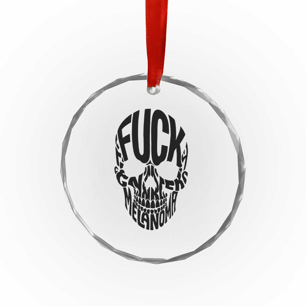 Fuck Melanoma Skull Typography Crystal Glass Ornament Skin Cancer Warrior TS12 Print Your Wear