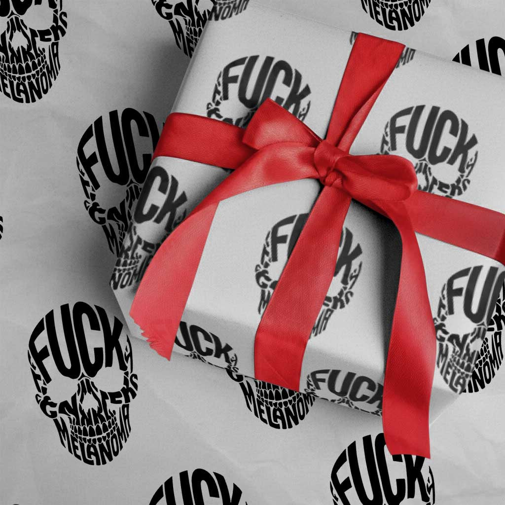 Fuck Melanoma Skull Typography Wrapping Paper Roll Skin Cancer Warrior TS12 White Print Your Wear