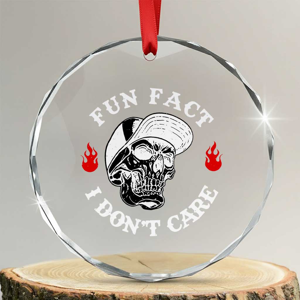 Fun Fact I Dont Care Skull Crystal Glass Ornament Edgy Sarcastic Attitude TS02 Transparent Glass 3'' Circle Print Your Wear