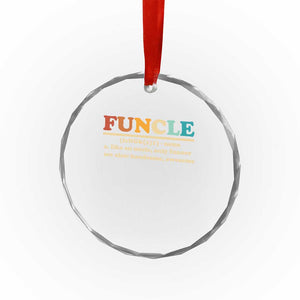 Funcle Funny Uncle Crystal Glass Ornament Like An Uncle Only Funner Fathers Day TS10 Print Your Wear