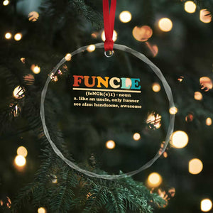 Funcle Funny Uncle Crystal Glass Ornament Like An Uncle Only Funner Fathers Day TS10 Print Your Wear
