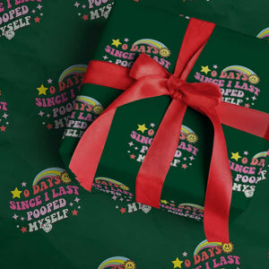 Funny 0 Days Since I Last Pooped Myself Wrapping Paper Roll Joke Meme Gag TS11 Green Print Your Wear