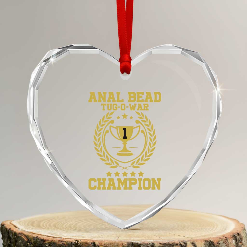 Funny #1 Anal Bead Tug O War Champion Heart Crystal Glass Ornament Adult Humor Cringe - Print Your Wear