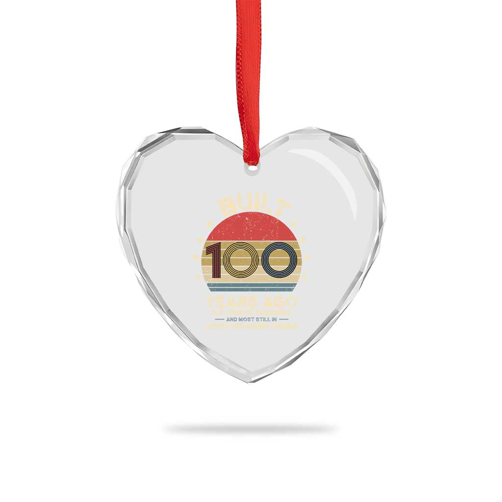 Funny 100th Birthday Heart Crystal Glass Ornament Vintage Retro Built 100 Years Ago TS10 Print Your Wear