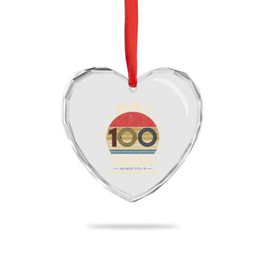 Funny 100th Birthday Heart Crystal Glass Ornament Vintage Retro Built 100 Years Ago TS10 Print Your Wear