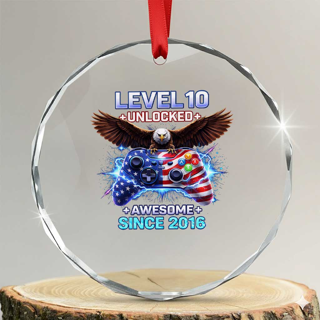 Funny 10th Birthday Crystal Glass Ornament Level 10 Unlocked Awesome Since 2016 USA Gamer TS11 Transparent Glass 3'' Circle Print Your Wear