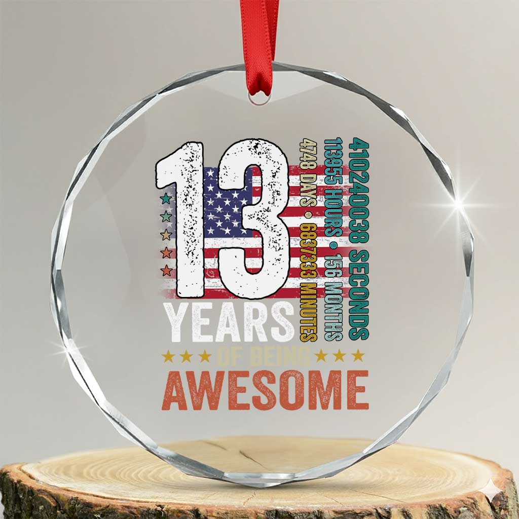 Funny 13th Birthday Crystal Glass Ornament 13 Years 156 Months Of Being Awesome American Flag TS11 Transparent Glass 3'' Circle Print Your Wear
