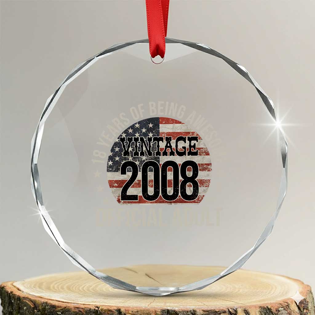 Funny 18th Birthday Crystal Glass Ornament 18 Years Of Being Awesome Vintage 2008 Official Adult American Flag TS11 Transparent Glass 3'' Circle Print Your Wear