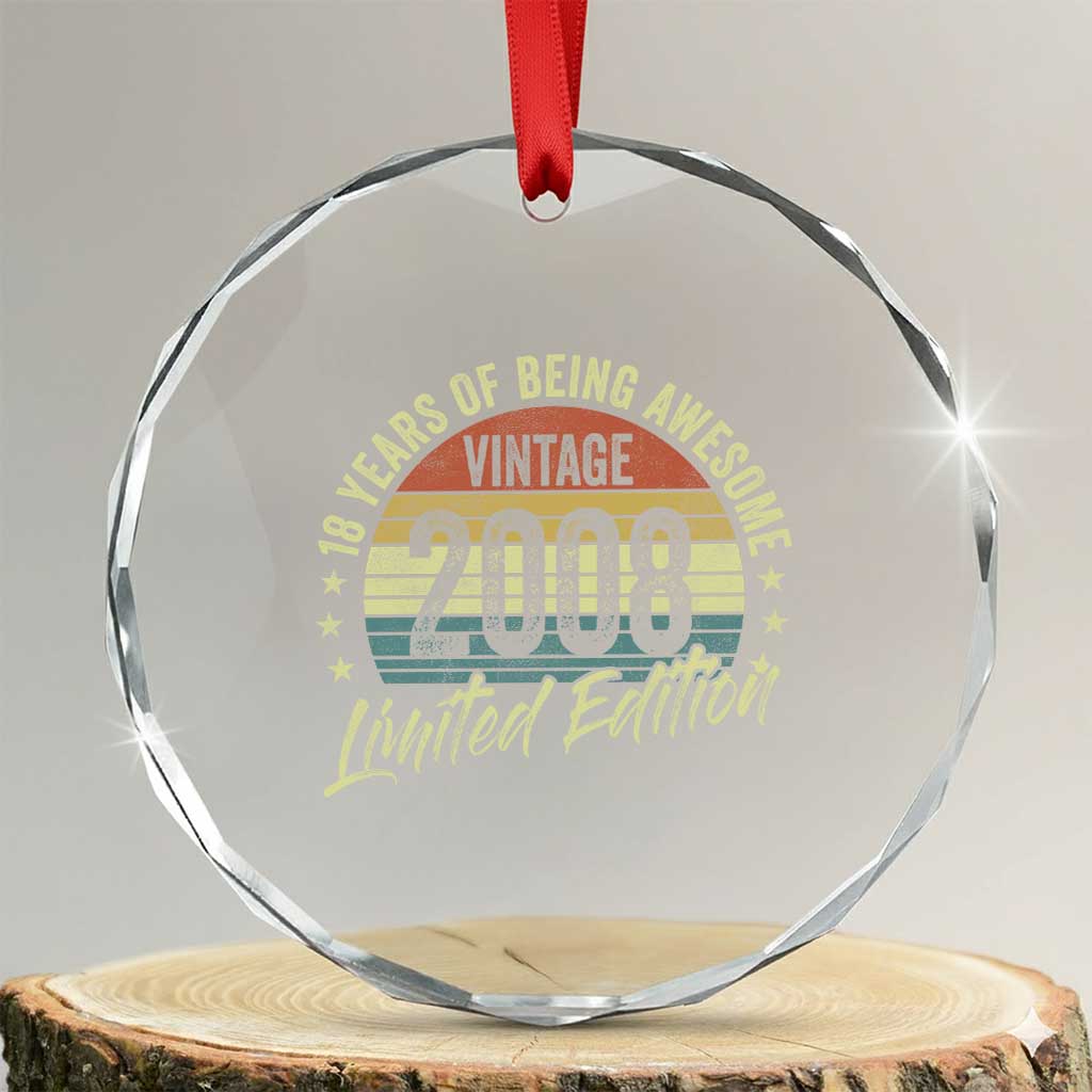 Funny 18th Birthday Crystal Glass Ornament 18 Years Old Gifts Vintage 2008 Limited Edition TS11 Transparent Glass 3'' Circle Print Your Wear