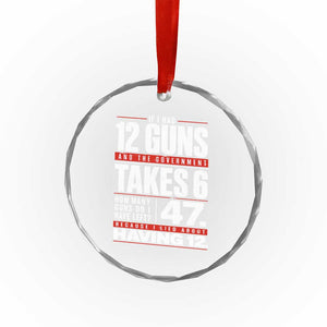 Funny 2A Math Word Problem Pro Gun Rights Crystal Glass Ornament 47 Guns Left Because I Lied About Having 12