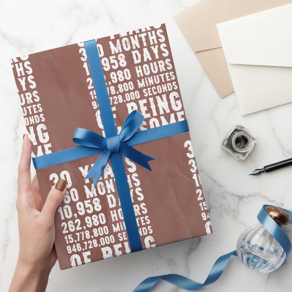 Funny 30th Birthday Wrapping Paper Roll Thirty Years Of Being Awesome TS12 Mocha Print Your Wear