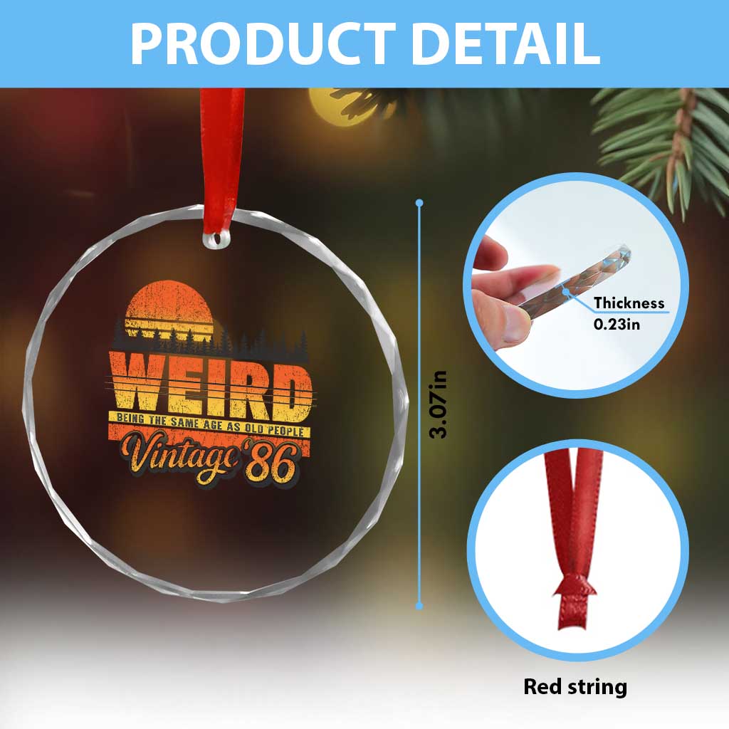 Funny 40th Birthday Crystal Glass Ornament Retro 1986 Weird Being The Same Age As Old People TS10 Print Your Wear