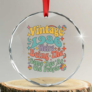 Funny 40th Birthday Crystal Glass Ornament Retro Groovy 1986 Weird Being The Same Age As Old People TS10 Transparent Glass 3'' Circle Print Your Wear