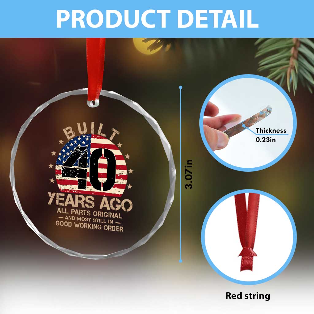 Funny 40th Birthday Crystal Glass Ornament Vintage US Flag Built 40 Years Ago Parts Original TS10 Print Your Wear