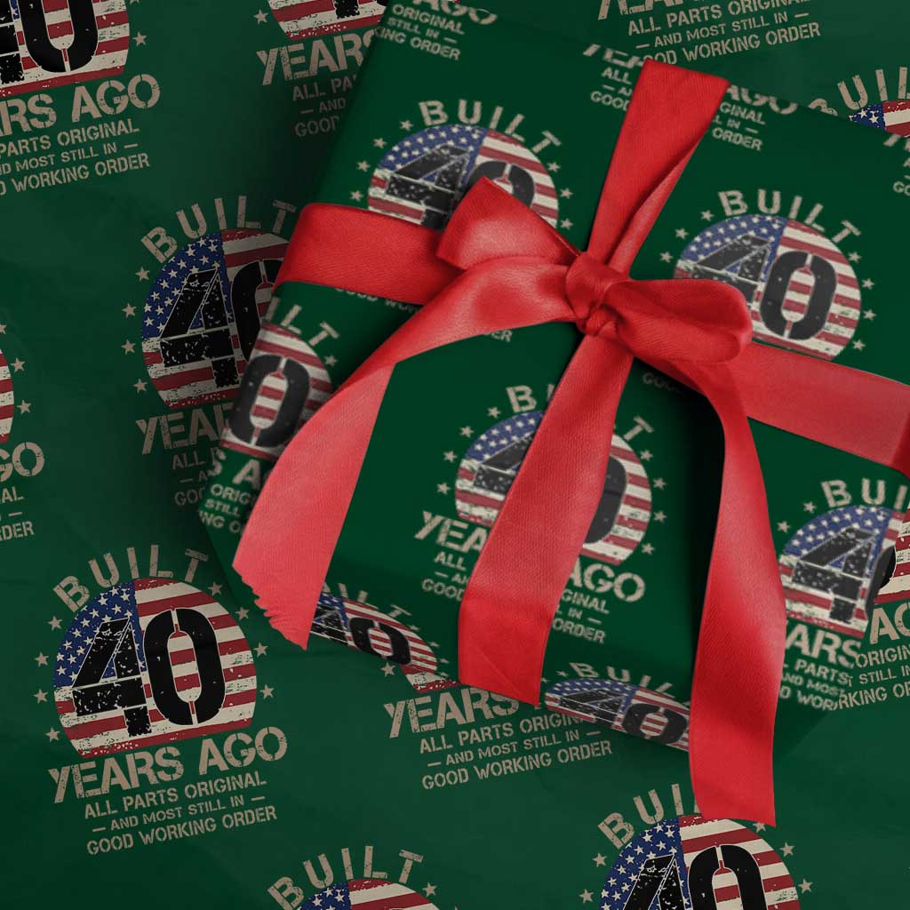 Funny 40th Birthday Wrapping Paper Roll Vintage US Flag Built 40 Years Ago Parts Original TS10 Green Print Your Wear