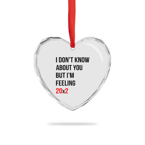 Funny 40th Birthday Pop Culture Lyric Parody Heart Crystal Glass Ornament Im Feeling 20x2 40 Years Old Milestone Bday Gag Gift