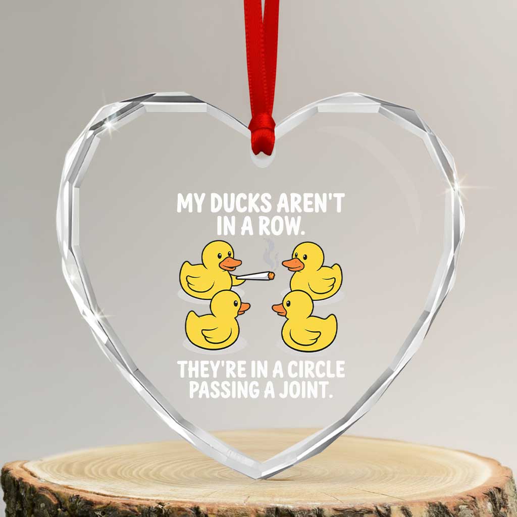 Funny 420 Weed Rubber Duck Graphic Heart Crystal Glass Ornament My Ducks Arent In A Row They Are In A Circle Passing A Joint
