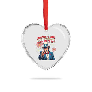 Funny 4th of July Democracy Is Dying Heart Crystal Glass Ornament But Hey Nice Fireworks Satirical Uncle Sam TS02 Print Your Wear