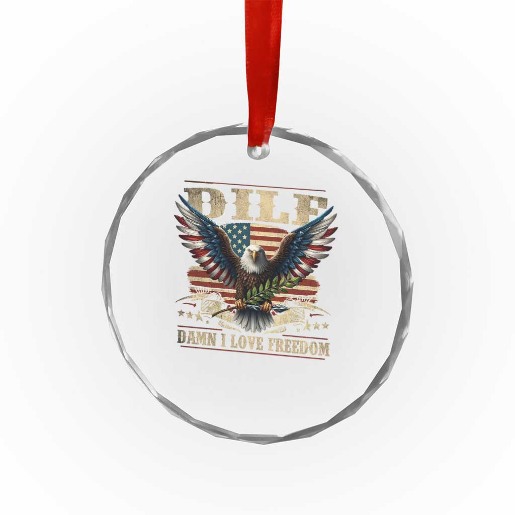 Funny 4th Of July DILF Damn I Love Freedom Crystal Glass Ornament Bald Eagle American Flag - Print Your Wear