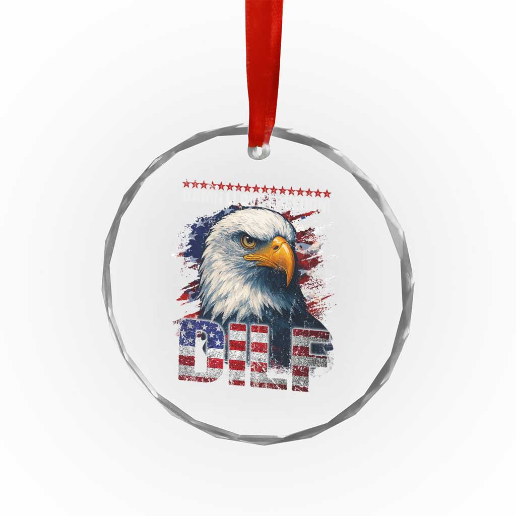 Funny 4th Of July DILF Damn I Love Freedom Crystal Glass Ornament Vintage Bald Eagle 4th Of July - Print Your Wear