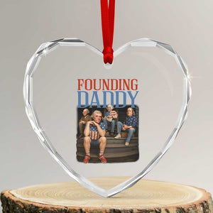 Funny 4th Of July Patriotic Founding Daddy Founding Fathers Heart Crystal Glass Ornament TS11 Transparent Glass 3'' Heart Print Your Wear