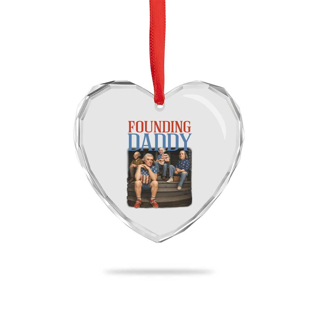 Funny 4th Of July Patriotic Founding Daddy Founding Fathers Heart Crystal Glass Ornament TS11 Print Your Wear