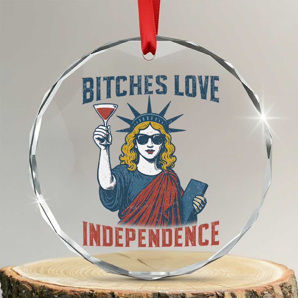 Funny 4th of July Statue of Liberty Cocktail Crystal Glass Ornament Retro Bitches Love Independence TS02 Transparent Glass 3'' Circle Print Your Wear