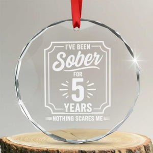 Funny 5 Year Sobriety Milestone Vintage Anniversary Badge Crystal Glass Ornament I Have Been Sober For 5 Years Nothing Scares Me
