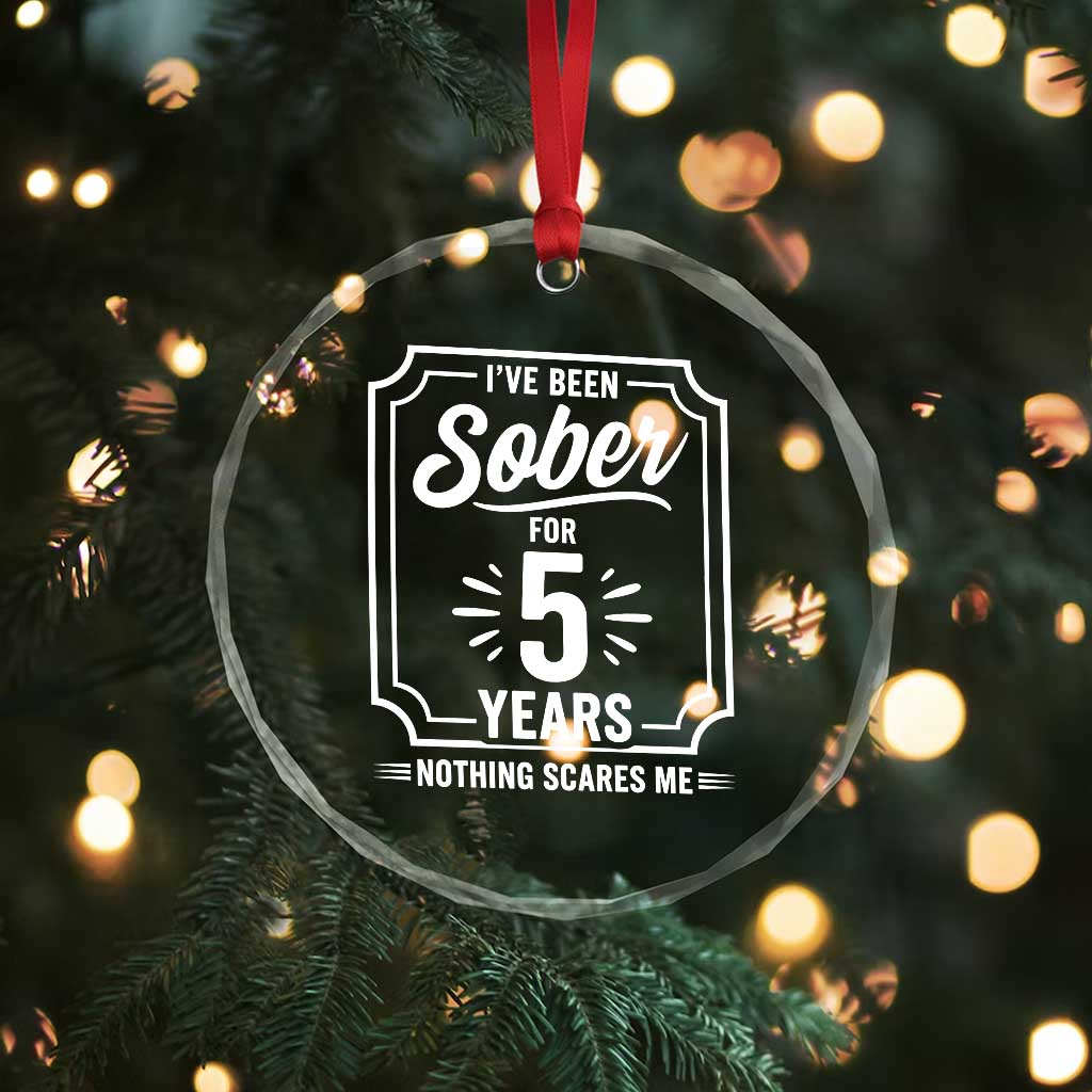 Funny 5 Year Sobriety Milestone Vintage Anniversary Badge Crystal Glass Ornament I Have Been Sober For 5 Years Nothing Scares Me