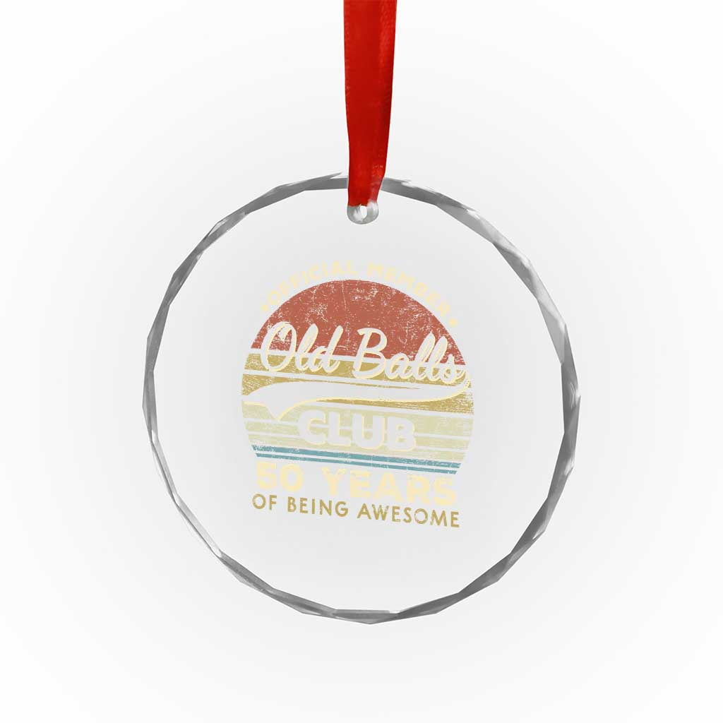 Funny 50th Birthday Crystal Glass Ornament Retro Old Balls Club 50 Years Of Awesome Gag Gift TS10 Print Your Wear