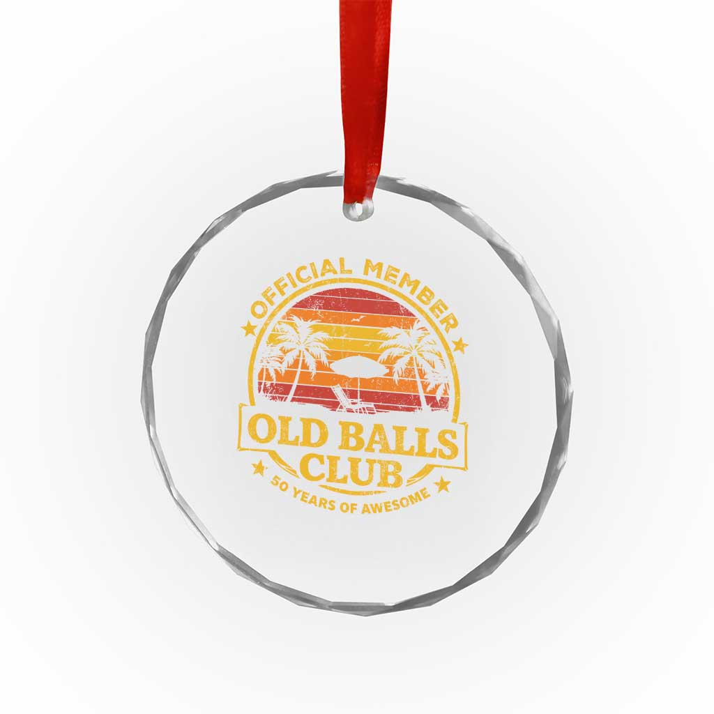 Funny 50th Birthday Crystal Glass Ornament Retro Old Balls Club Gag Gift TS10 Print Your Wear