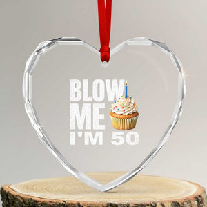 Funny 50th Birthday Heart Crystal Glass Ornament Blow Me Im 50 Year Old Bday Gag Gift Saying TS10 Transparent Glass 3'' Heart Print Your Wear