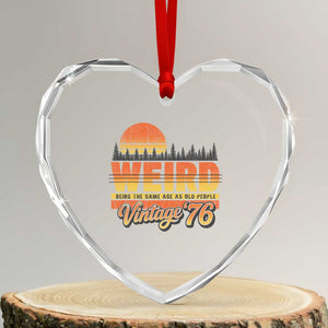 Funny 50th Birthday Heart Crystal Glass Ornament Retro 1976 Weird Being The Same Age As Old People TS10 Transparent Glass 3'' Heart Print Your Wear