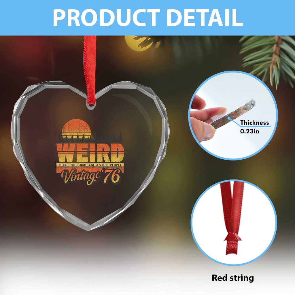 Funny 50th Birthday Heart Crystal Glass Ornament Retro 1976 Weird Being The Same Age As Old People TS10 Print Your Wear
