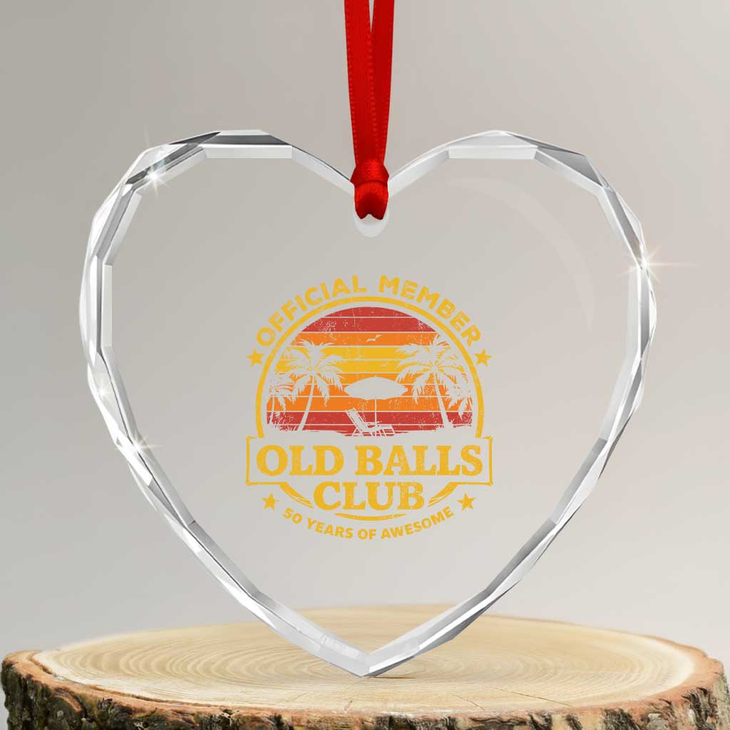 Funny 50th Birthday Heart Crystal Glass Ornament Retro Old Balls Club Gag Gift TS10 Transparent Glass 3'' Heart Print Your Wear