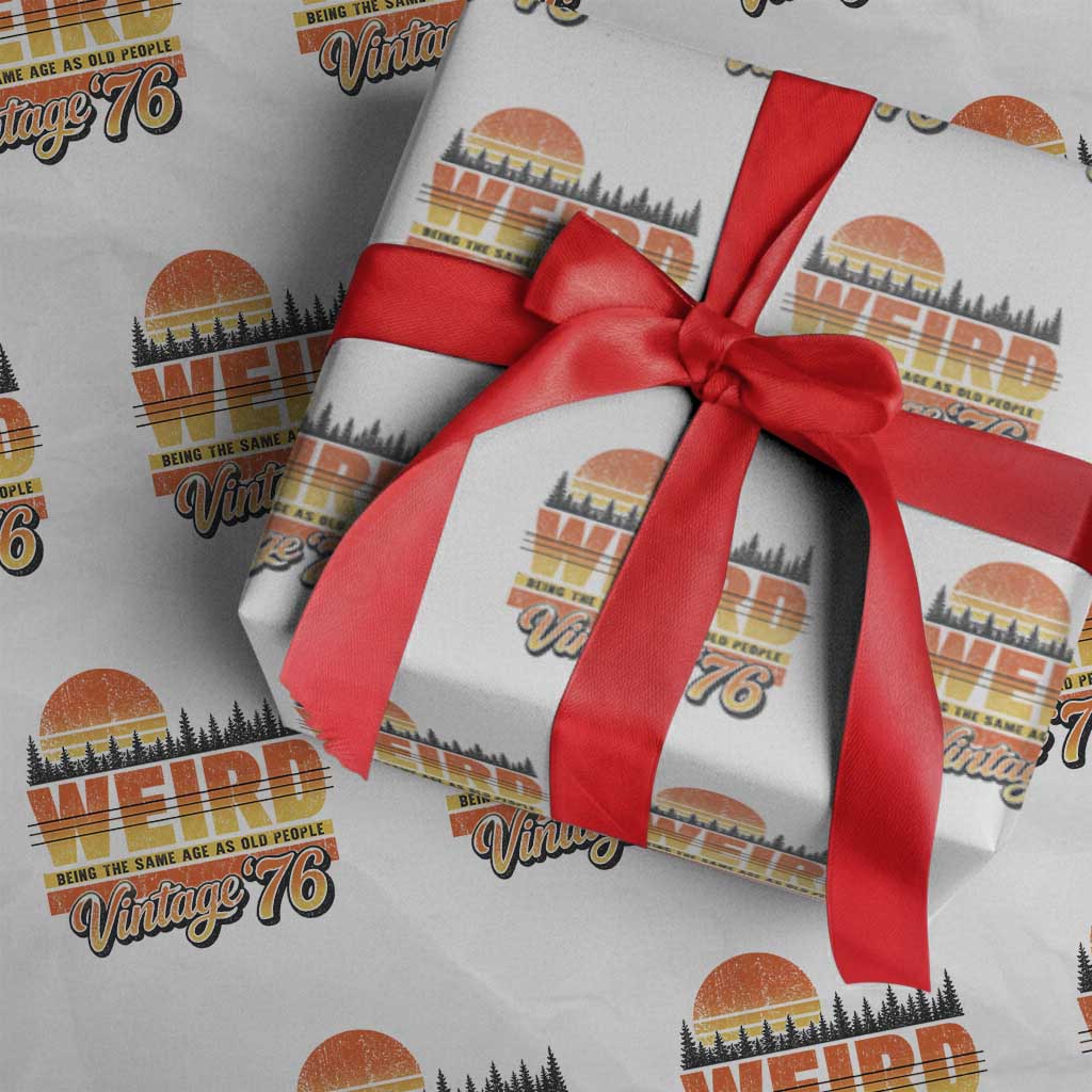 Funny 50th Birthday Wrapping Paper Roll Retro 1976 Weird Being The Same Age As Old People TS10 White Print Your Wear