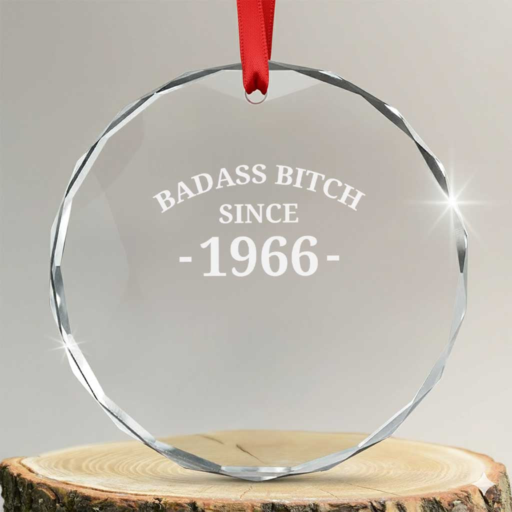 Funny 60th Birthday Crystal Glass Ornament Badass Bih Since 1966 TS10 Transparent Glass 3'' Circle Print Your Wear